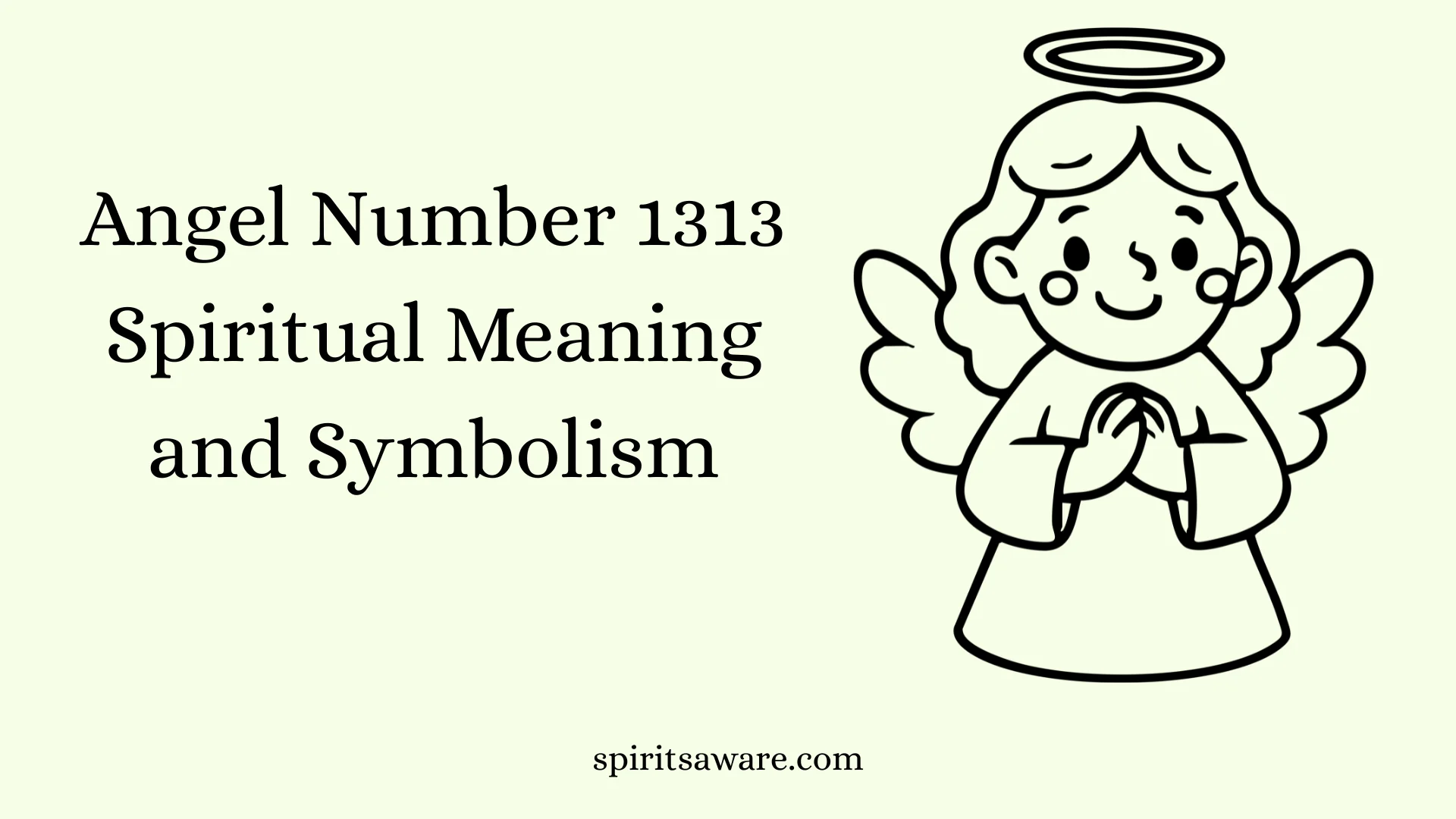 Angel Number 1313 Spiritual Meaning and Symbolism