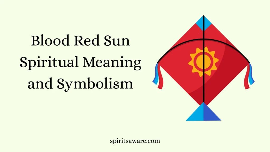 Blood Red Sun Spiritual Meaning and Symbolism