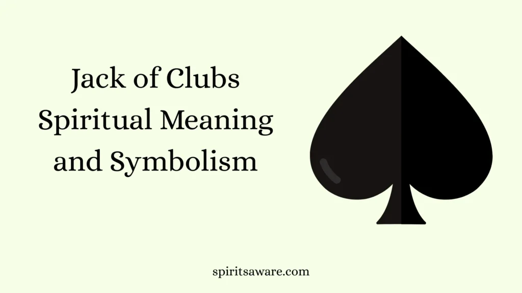 Jack of Clubs Spiritual Meaning and Symbolism