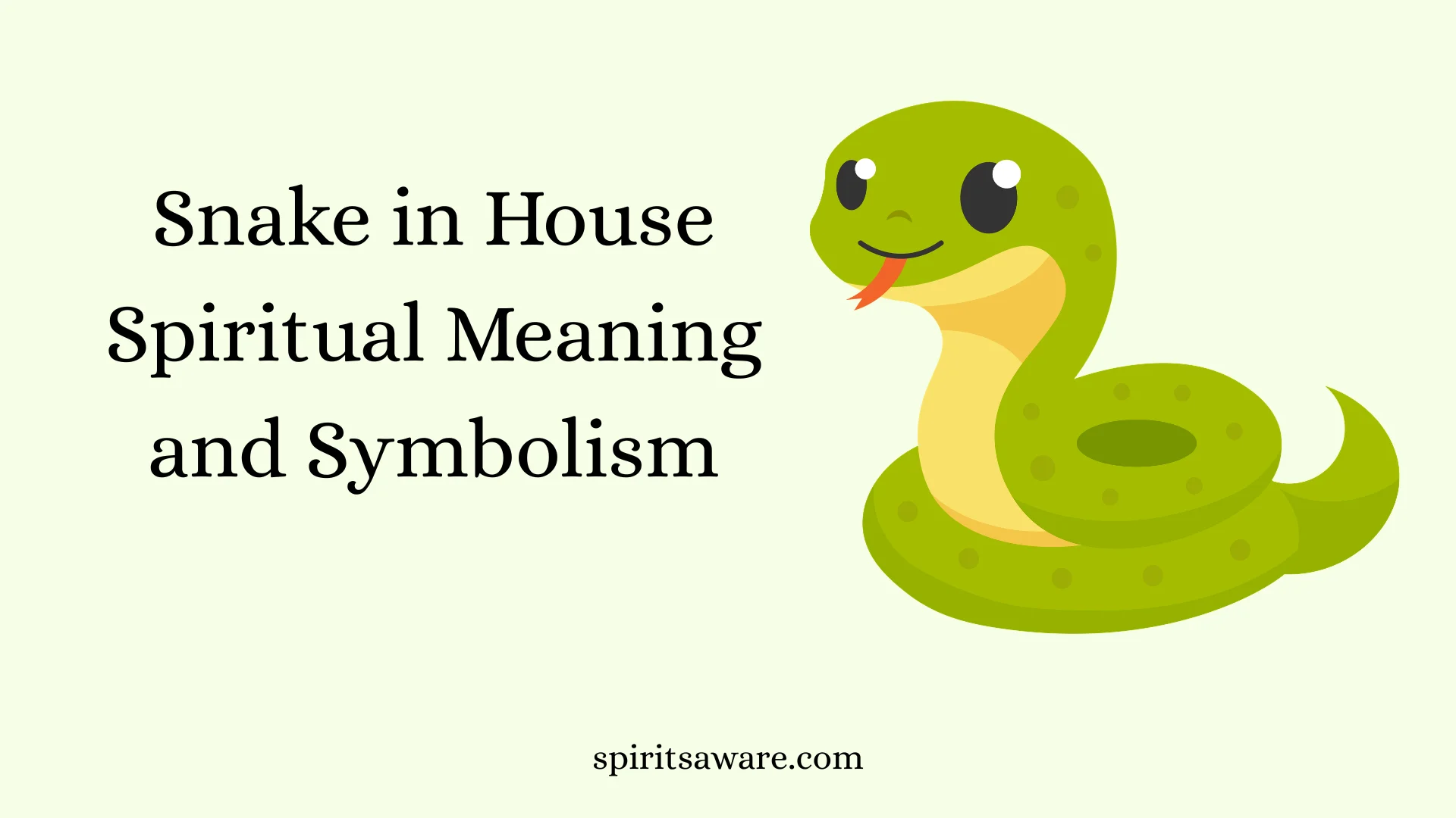 Snake in House Spiritual Meaning and Symbolism