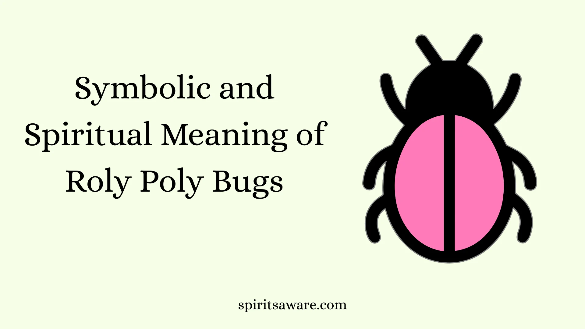 Symbolic and Spiritual Meaning of Roly Poly Bugs