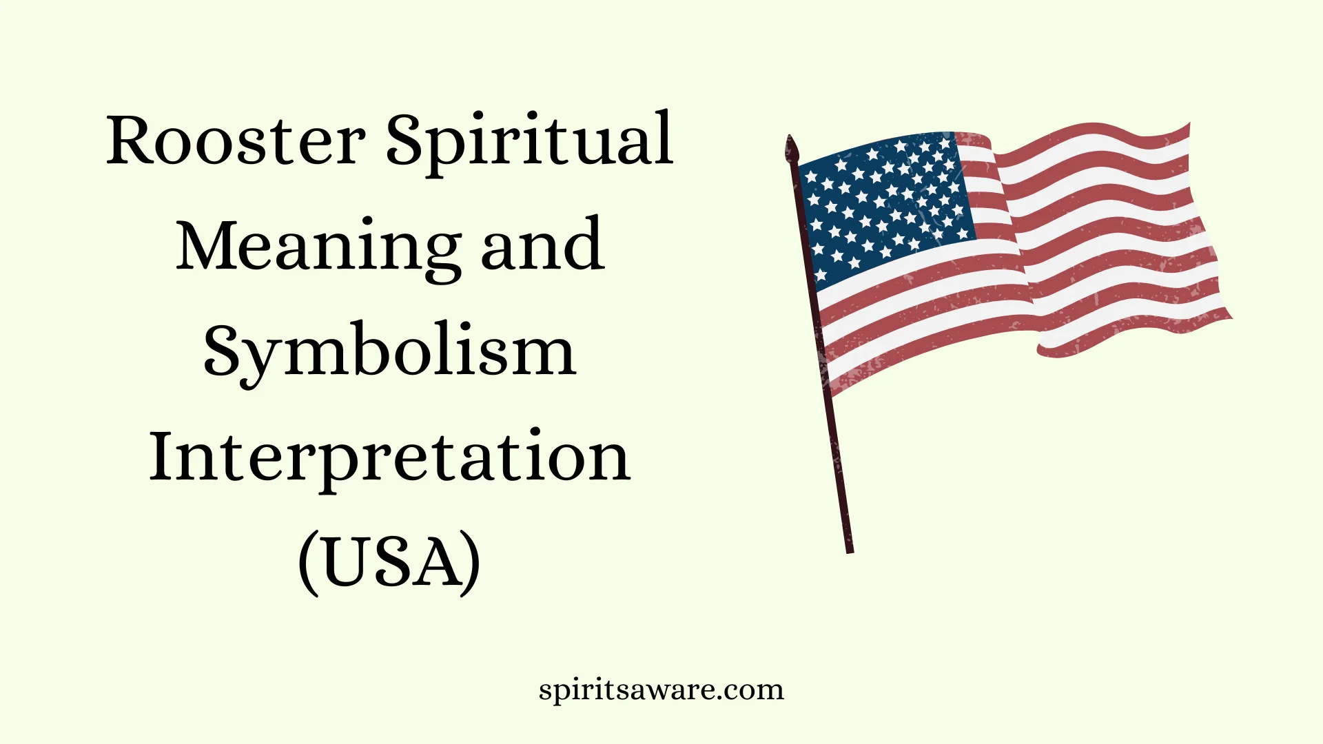 Rooster Spiritual Meaning and Symbolism Interpretation (USA)