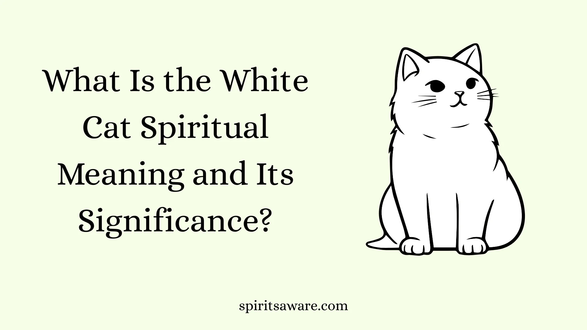 What Is the White Cat Spiritual Meaning and Its Significance?