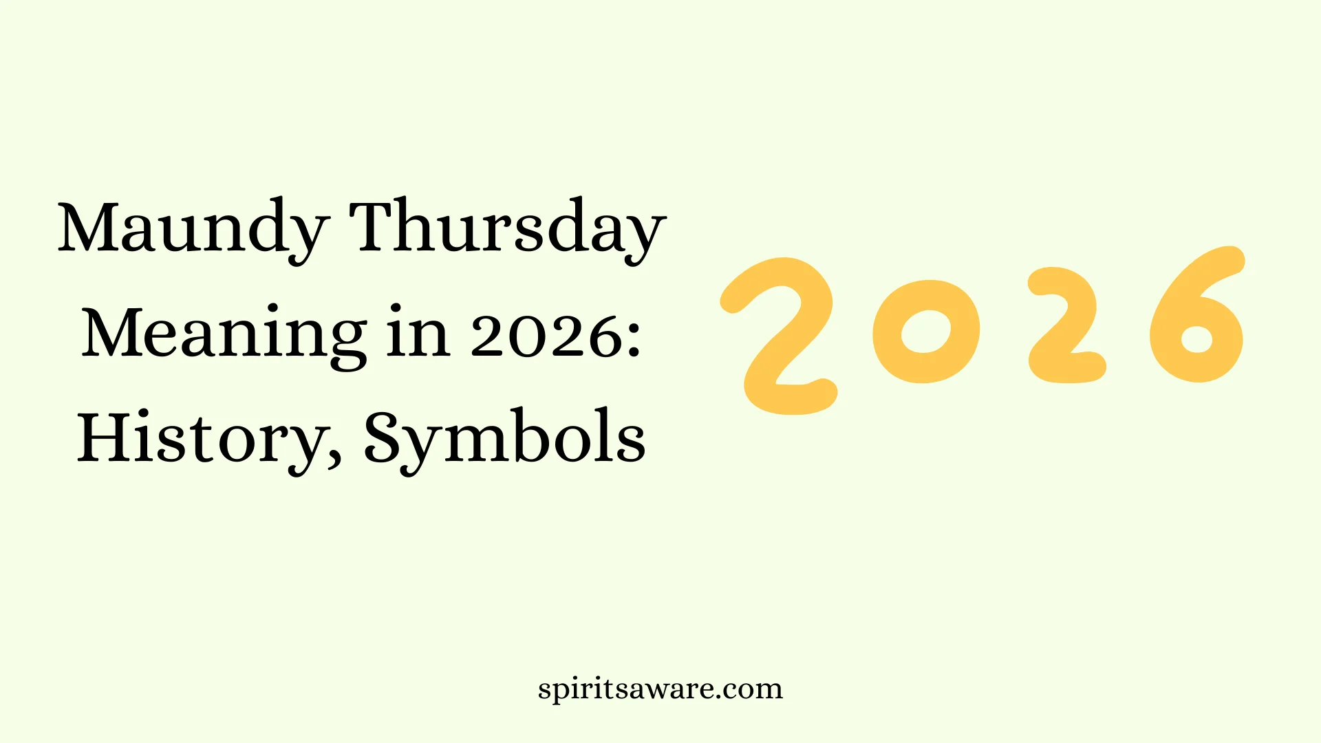 Maundy Thursday Meaning in 2026