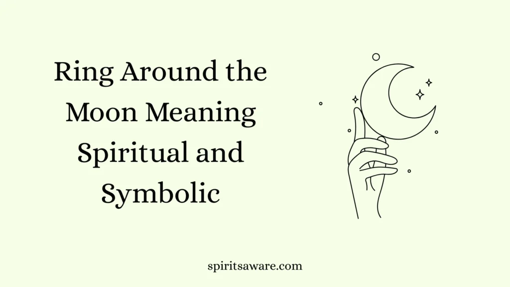 Ring Around the Moon Meaning Spiritual and Symbolic