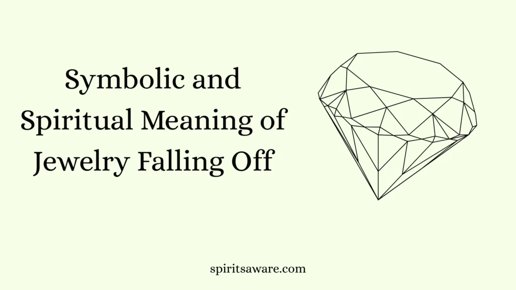 Symbolic and Spiritual Meaning of Jewelry Falling Off