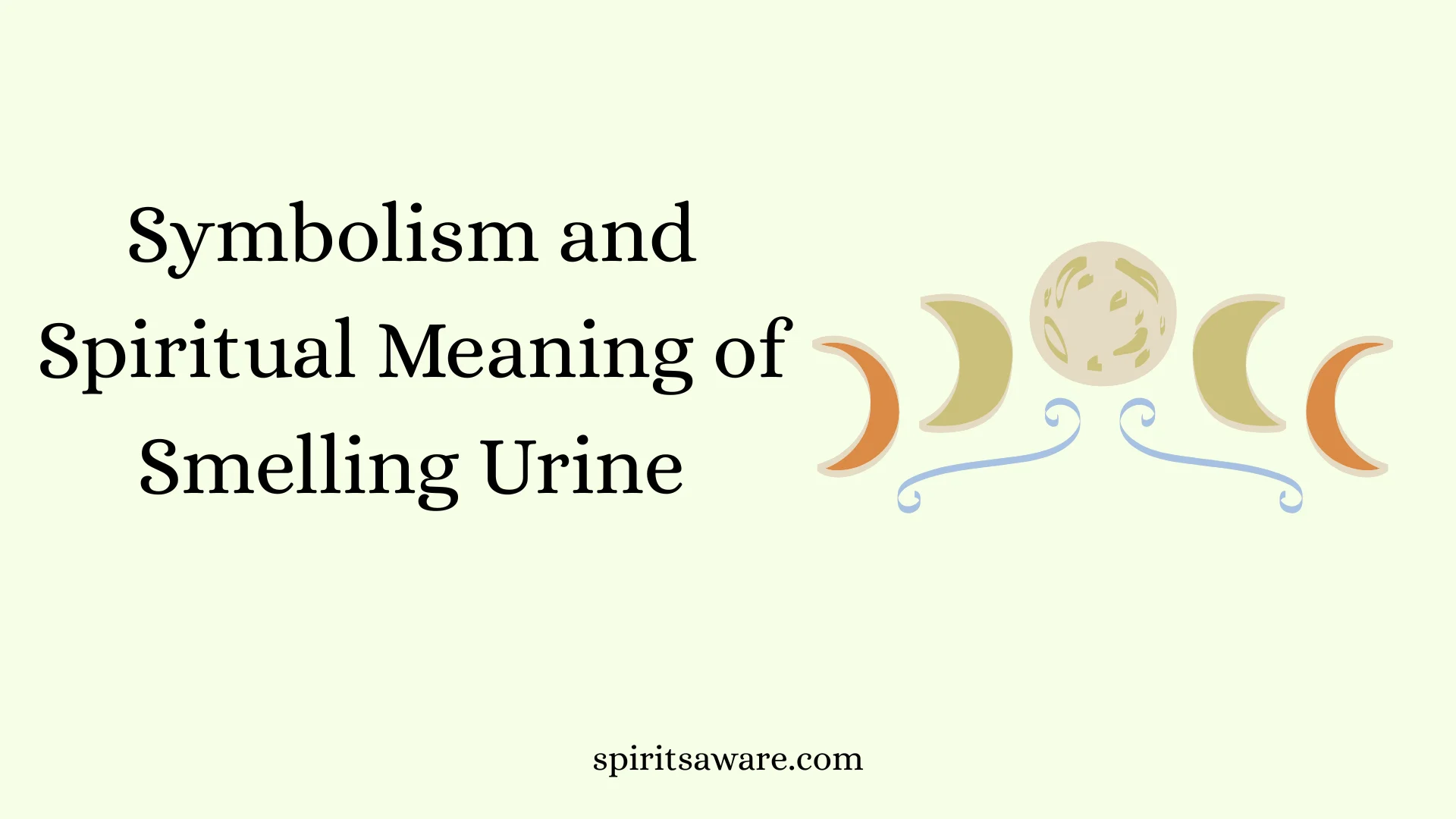 Symbolism and Spiritual Meaning of Smelling Urine