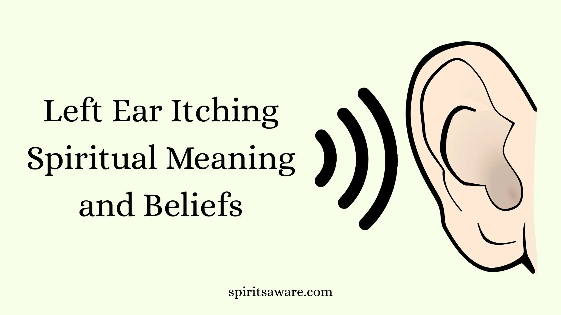 Left Ear Itching Spiritual Meaning and Beliefs