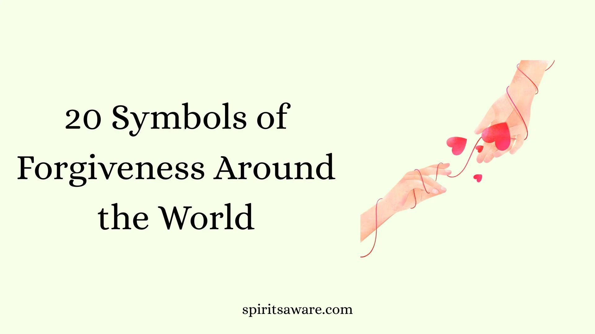 20 Symbols of Forgiveness Around the World