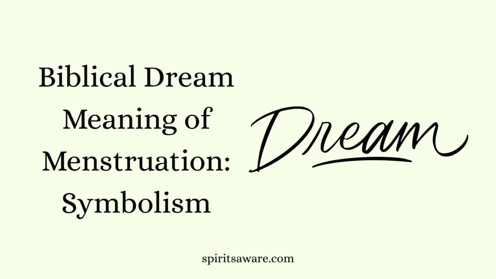 Biblical Dream Meaning of Menstruation: Symbolism