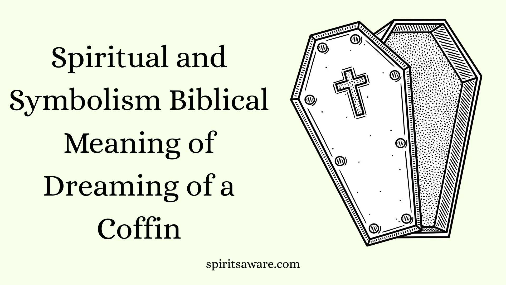 Spiritual and Symbolism Biblical Meaning of Dreaming of a Coffin