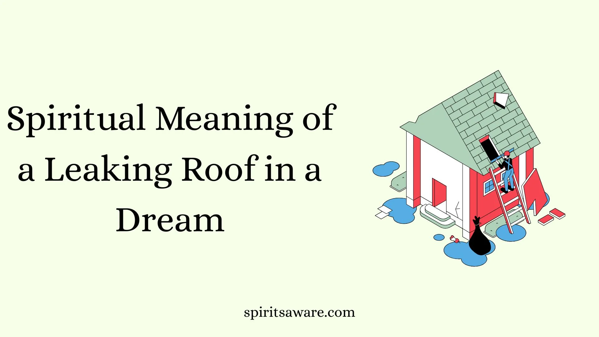 Spiritual Meaning of a Leaking Roof in a Dream