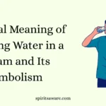 Spiritual Meaning of Drinking Water in a Dream and Its Symbolism