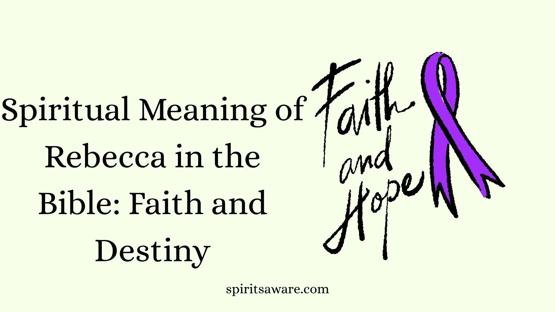 Spiritual Meaning of Rebecca in the Bible: Faith and Destiny